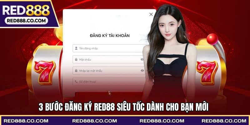 3 bước đăng ký RED88 siêu tốc dành cho bạn mới