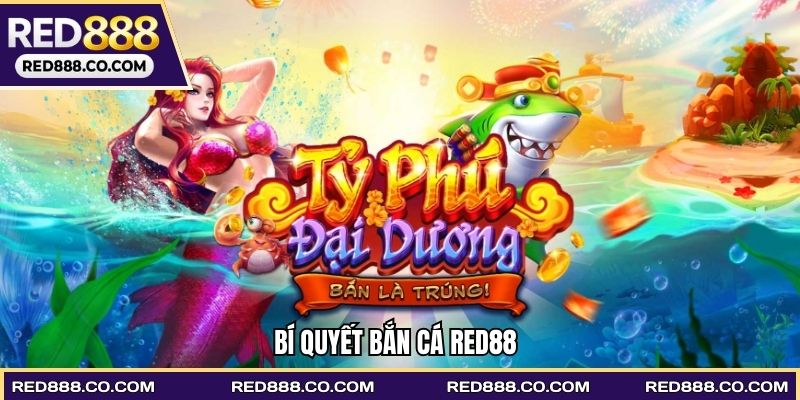 Bí quyết bắn cá Red88