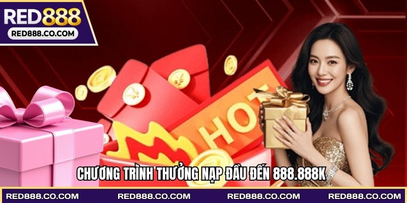 Chương trình Thưởng nạp đầu đến 888.888k