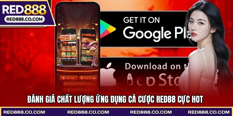 Đánh giá chất lượng ứng dụng cá cược RED88 cực hot