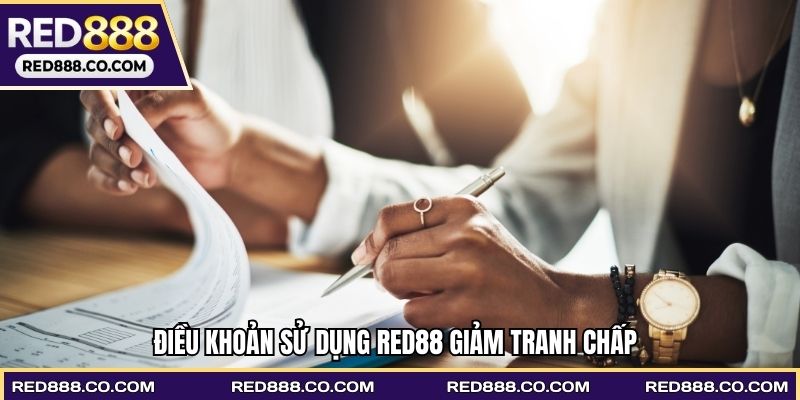 Điều khoản sử dụng RED88 giảm tranh chấp