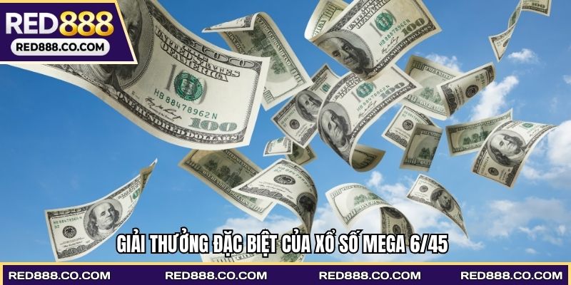Giải thưởng đặc biệt của Xổ số Mega 6/45