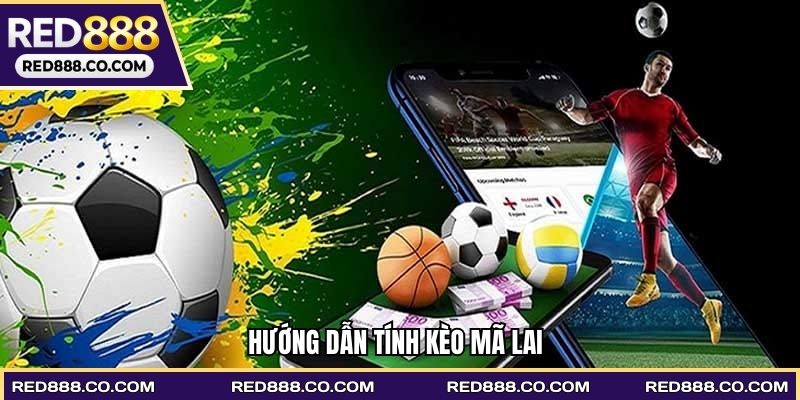 Hướng dẫn tính kèo Mã Lai