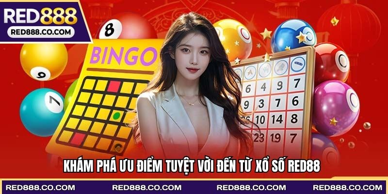 Khám phá ưu điểm tuyệt vời đến từ xổ số RED88