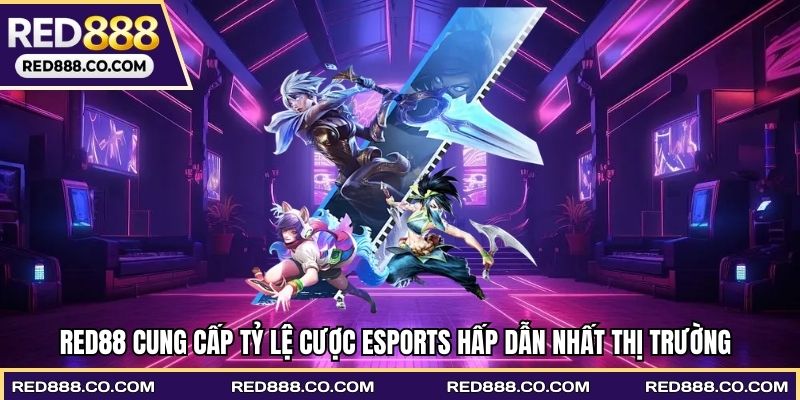 RED88 cung cấp tỷ lệ cược esports hấp dẫn nhất thị trường